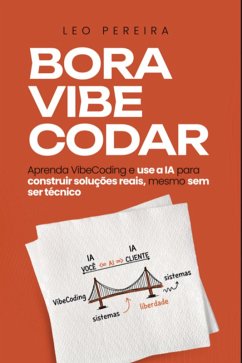 Bora Vibecodar (eBook, ePUB) - Pereira, Leonardo