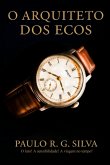 O Arquiteto Dos Ecos (eBook, ePUB) O Arquiteto Dos Ecos (eBook, ePUB)