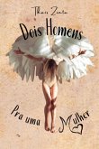 Dois Homens, Pra Uma Mulher (eBook, ePUB)