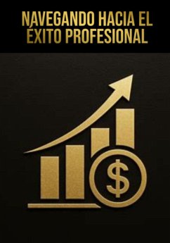 Navegando Hacia El Éxito Profesional (eBook, ePUB) - Ascaneo, Edivaldo