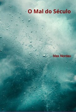 O Mal Do Século (eBook, ePUB) - Nordau, Max