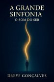 A Grande Sinfonia - O Som Do Ser (eBook, ePUB)