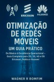 Otimização De Redes Moveis Um Guia Pratico (eBook, ePUB)