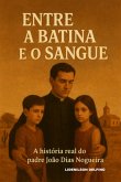 Entre A Batina E O Sangue (eBook, ePUB)