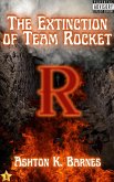 The Extinction of Team Rocket (eBook, ePUB)