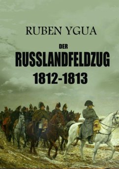 Der Russlandfeldzug - 1812-1813 (eBook, ePUB) - Ygua, Ruben