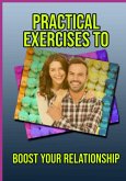 Practical Exercises To Boost Your Relationship (eBook, ePUB)