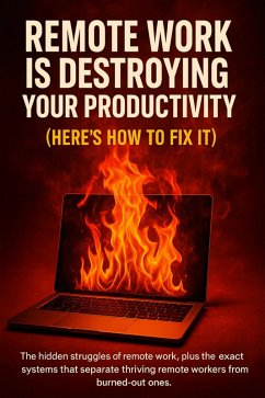 Cover Remote Work Is Destroying Your Productivity (Here's How to Fix It) (eBook, ePUB)