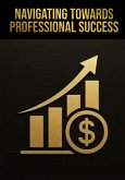 Navigating Towards Professional Success (eBook, ePUB)