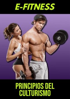 E-fitness: Principios Del Culturismo (eBook, ePUB) - Ascaneo, Edivaldo