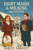 Eight Maids A-Milking (the System) (eBook, ePUB) Eight Maids A-Milking (the System) (eBook, ePUB)