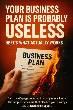 Your Business Plan Is Probably Useless Here's What Actually Works (eBook, ePUB) - Simmons, Patrick