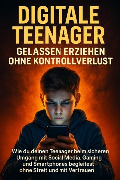 Cover Digitale Teenager: Gelassen erziehen ohne Kontrollverlust (eBook, ePUB)