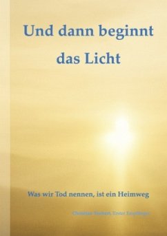 Und dann beginnt das Licht.