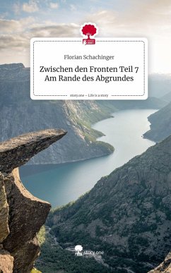 Cover Zwischen den Fronten Teil 7 Am Rande des Abgrundes. Life is a Story - story.one