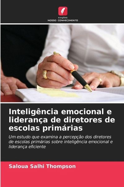 Inteligência emocional e liderança de diretores de escolas primárias Inteligência emocional e liderança de diretores de escolas primárias
