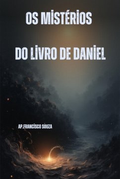 Os Mistérios Do Livro De Daniel (eBook, ePUB) - Souza, Apóstolo Francisco
