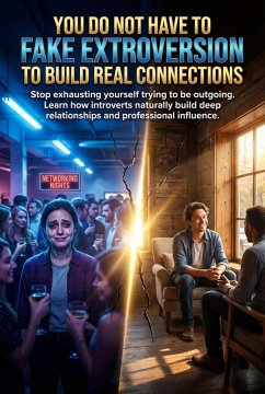 Cover You Do Not Have to Fake Extroversion to Build Real Connections (eBook, ePUB)