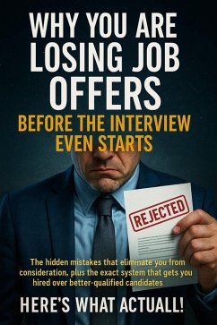 Cover Why You Are Losing Job Offers Before the Interview Even Starts (eBook, ePUB)