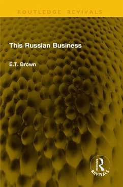 This Russian Business (eBook, ePUB) - Brown, E. T. This Russian Business (eBook, ePUB) - Brown, E. T.