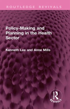 Policy-Making and Planning in the Health Sector (eBook, PDF) - Lee, Kenneth; Mills, Anne