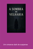 A Sombra De Velharia (eBook, ePUB)