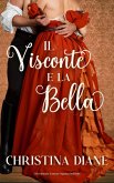 Il Visconte e la Bella (La serie Improbabile Fidanzamento) (eBook, ePUB)