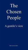 The Chosen People: a gentile's view (eBook, ePUB) The Chosen People: a gentile's view (eBook, ePUB)