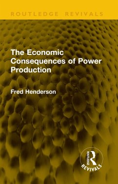 The Economic Consequences of Power Production (eBook, PDF) - Henderson, Fred