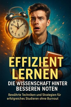 Cover Effizient Lernen: Die Wissenschaft Hinter Besseren Noten (eBook, ePUB)