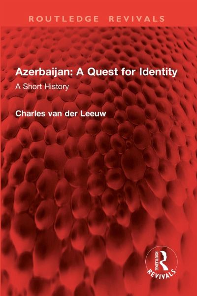 Azerbaijan: A Quest for Identity (eBook, ePUB)