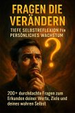Fragen die Verändern: Tiefe Selbstreflexion für Persönliches Wachstum (eBook, ePUB)