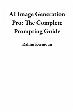 Cover AI Image Generation Pro: The Complete Prompting Guide (eBook, ePUB)