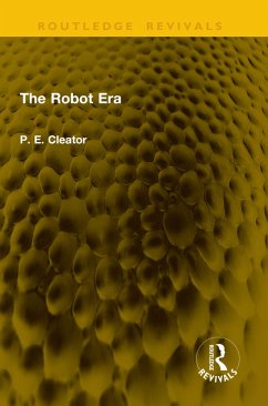 The Robot Era (eBook, PDF) - Cleator, P. E.