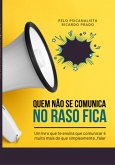 Quem Não Se Comunica...no Raso Fica (eBook, ePUB) Quem Não Se Comunica...no Raso Fica (eBook, ePUB)