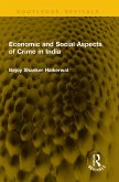 Economic and Social Aspects of Crime in India (eBook, ePUB) Economic and Social Aspects of Crime in India (eBook, ePUB)