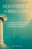 Desenvolva-se Em Meio Ao Caos (eBook, ePUB)
