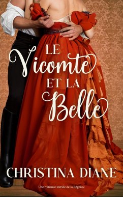Le Vicomte et la Belle (Série de Fiançailles Improbables) (eBook, ePUB) - Diane, Christina Le Vicomte et la Belle (Série de Fiançailles Improbables) (eBook, ePUB) - Diane, Christina