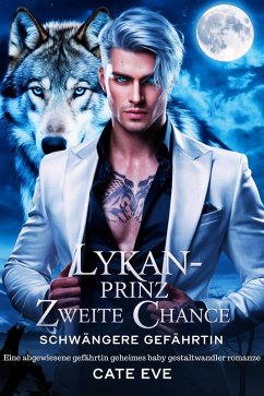 Cover Lykan-prinz zweite chance schwangere gefährtin: Eine abgewiesene gefährtin geheimes baby gestaltwandler romanze (eBook, ePUB)