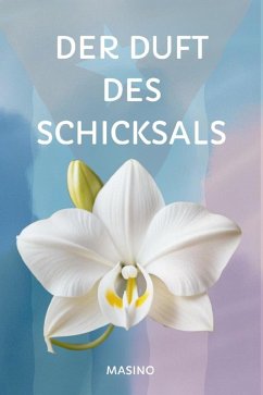 Der Duft des Schicksals (eBook, ePUB) - Masino, Masino