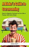 A Bloke's Guide to Caravanning (A Bloke's Guide) (eBook, ePUB)