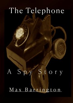 The Telephone - A spy Story (eBook, ePUB) - Barrington, Max