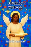 Angelic Wisdom (Theater of Everyday Life) (eBook, ePUB)