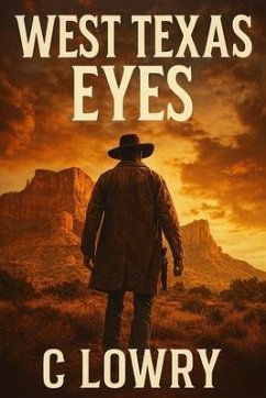 West Texas Eyes (eBook, ePUB) - Lowry, C.