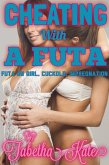 Cheating With A Futa (eBook, ePUB)