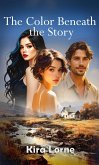 The Color Beneath the Story (Kira Lorne Erotica) (eBook, ePUB)