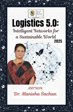 Logistics 5.0: Intelligent Networks for a Sustainable World (eBook, ePUB) - Sachan, Manisha