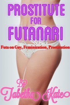 Cover Prostitute for Futanari: Futa on Guy, Feminization, Prostitution (eBook, ePUB)