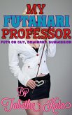 My Futanari Professor: Futa on Guy, Dominant, Submission (eBook, ePUB)