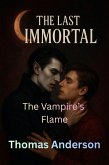 The Vampire's Flame (The Last Immortal, #12) (eBook, ePUB)
